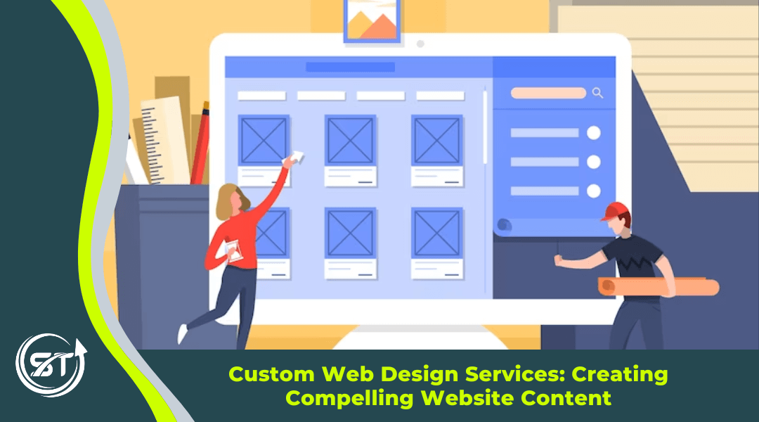 Custom Web Design Services: Creating Compelling Website Content