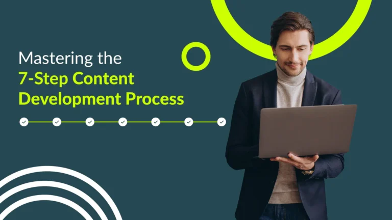 Mastering the 7-Step Content Development Process in 2024