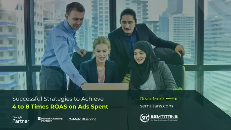 Successful Strategies to Achieve 4 to 8 Times ROAS on Ads Spent